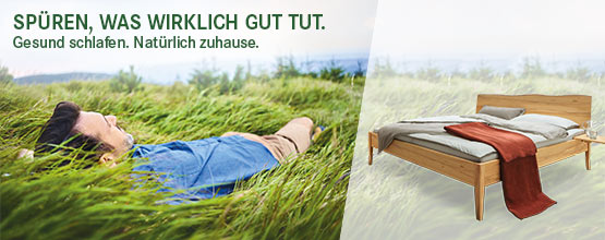 Spüren, was wirklich gut tut. Gesund schlafen. Natürlich zuhause.